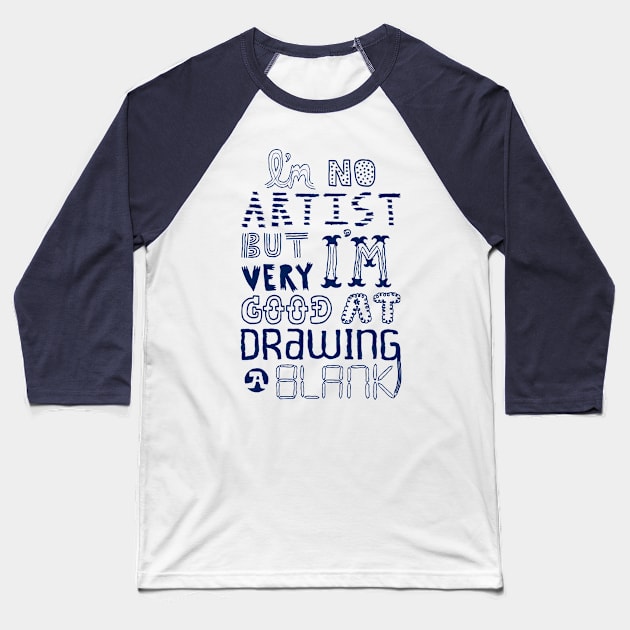 I'm No Artist Baseball T-Shirt by Made With Awesome